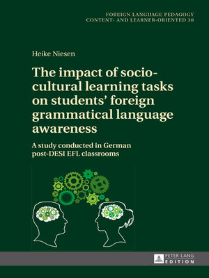 cover image of The impact of socio-cultural learning tasks on students foreign grammatical language awareness
